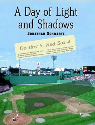 A Day of Light and Shadows: One Die-Hard Red Sox Fan and His Game of a Lifetime: The Boston-New York Playoff, 1978