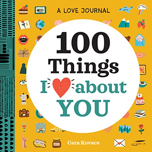 A Love Journal: 100 Things I Love about You (100 Things I Love About You Journal)