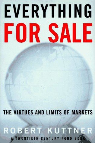 Everything for Sale: The Virtues and Limits of Markets