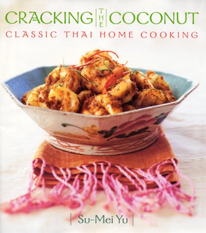 Cracking the Coconut: Classic Thai Home Cooking
