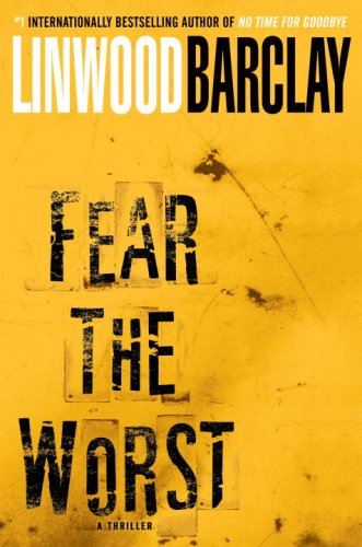 Fear the Worst: A Novel