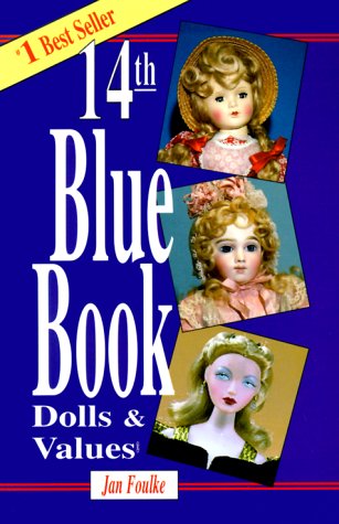 Blue Book of Dolls & Values (Blue Book of Dolls and Values, 14th Edition)