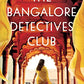 The Bangalore Detectives Club: A Novel