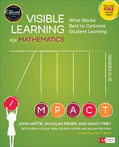 Visible Learning for Mathematics, Grades K-12: What Works Best to Optimize Student Learning (Corwin Mathematics Series)