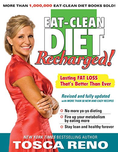 The Eat-Clean Diet Recharged: Lasting Fat Loss That's Better than Ever!