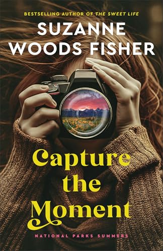 Capture the Moment: A Clean Sweet Summer Romance Novel with a Park Ranger and a Wildlife Photographer in Grand Teton National Park