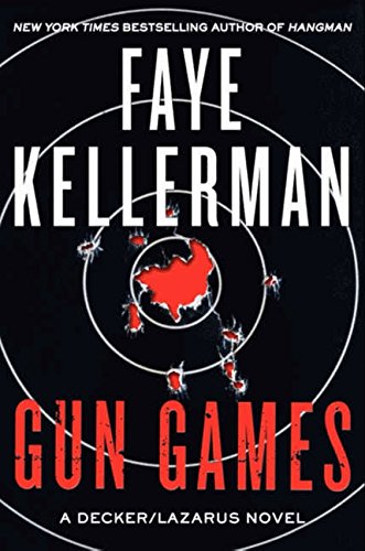 Gun Games: A Decker/Lazarus Novel (Peter Decker/Rina Lazarus)