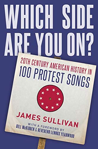 Which Side Are You On?: 20th Century American History in 100 Protest Songs