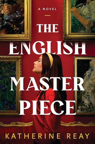 The English Masterpiece: A Novel