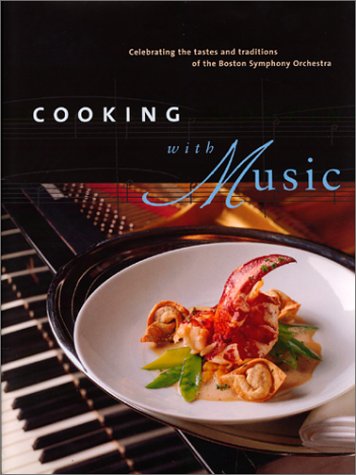 Cooking with Music: Celebrating the Tastes and Traditions of the Boston Symphony Orchestra