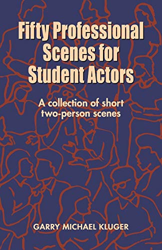 Fifty Professional Scenes for Student Actors: A Collection of Short Two Person Scenes