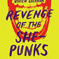 Revenge of the She-Punks: A Feminist Music History from Poly Styrene to Pussy Riot