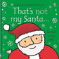 That's not my santa…: A Christmas Holiday Book for Kids