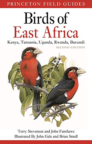 Birds of East Africa: Kenya, Tanzania, Uganda, Rwanda, Burundi Second Edition (Princeton Field Guides)