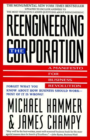 Reengineering the Corporation: A Manifesto for Business Revolution