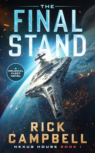 The Final Stand: A Colonial Fleet Novel (Nexus House)