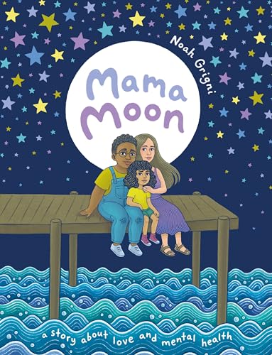 Mama Moon: A Story About Love and Mental Health