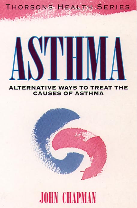 Asthma: Alternative Ways to Treat the Causes of Asthma