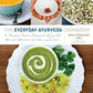 The Everyday Ayurveda Cookbook: A Seasonal Guide to Eating and Living Well