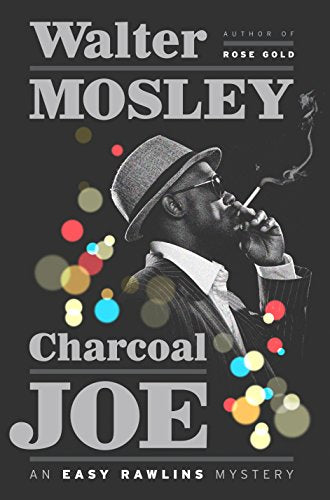 Charcoal Joe: An Easy Rawlins Mystery (Easy Rawlins Mysteries (Hardcover))