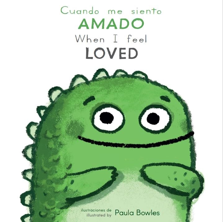 Cuando Me Siento Amado/When I Feel Loved (Spanish Edition) (First Feelings (Spanish/English)) (English and Spanish Edition)