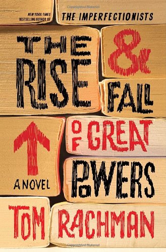 The Rise & Fall of Great Powers: A Novel