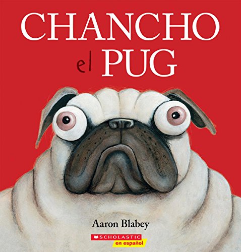 Chancho el pug (Pig the Pug) (Spanish Edition)