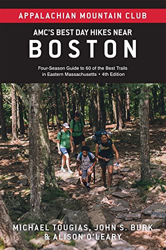 AMC's Best Day Hikes Near Boston: Four-Season Guide to 60 of the Best Trails in Eastern Massachusetts