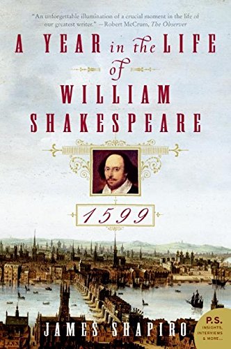 A Year in the Life of William Shakespeare: 1599 (P.S.)