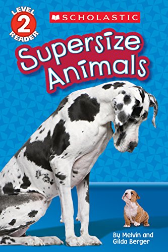 Supersize Animals (Scholastic Reader, Level 2)