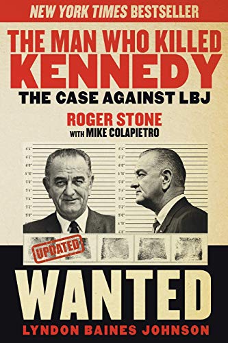 The Man Who Killed Kennedy: The Case Against LBJ