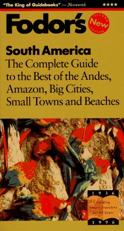 South America: The Complete Guide to the Best of the Andes, Amazon, Big Cities, Small Towns and Beaches (Serial)