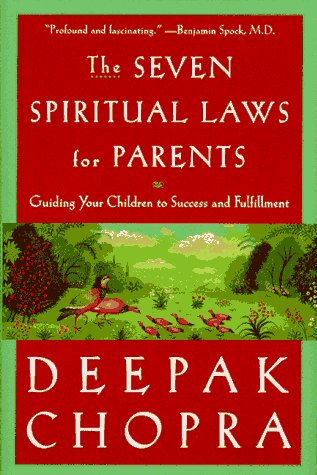 The Seven Spiritual Laws for Parents: Guiding Your Children to Success and Fulfillment