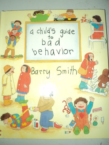A Child's Guide to Bad Behavior