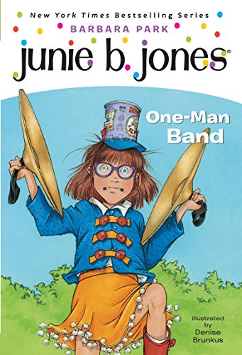 Junie B., First Grader: One-Man Band (Junie B. Jones #22)