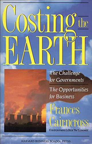 Costing the Earth: The Challenge for Governments, the Opportunities for Business