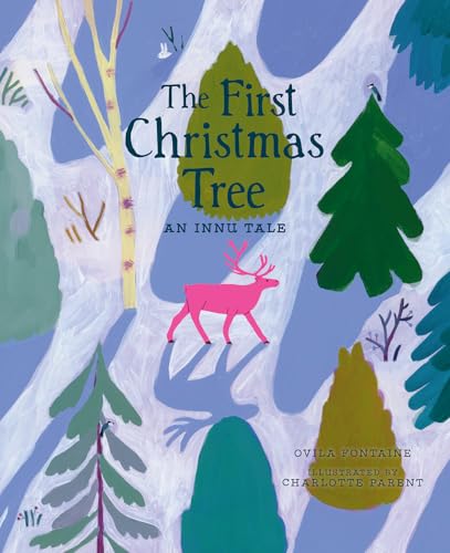 The First Christmas Tree: An Innu Tale