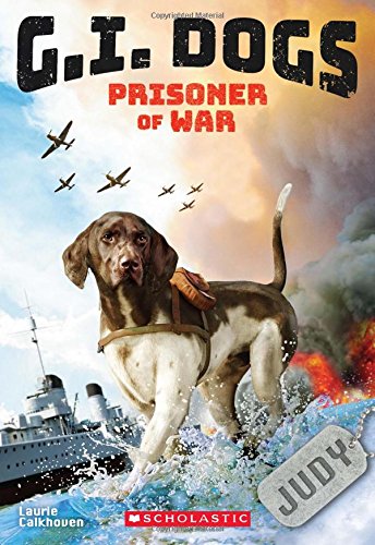 G.I. Dogs: Judy, Prisoner of War (G.I. Dogs #1)