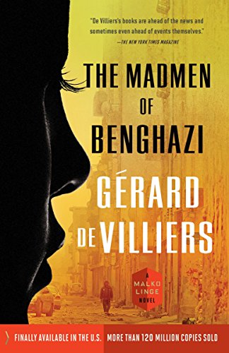 The Madmen of Benghazi: A Malko Linge Novel (Vintage Crime/Black Lizard)