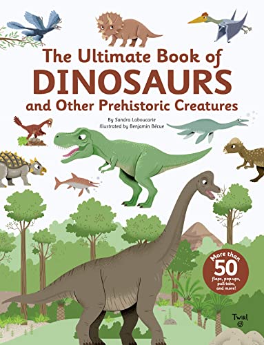 The Ultimate Book of Dinosaurs and Other Prehistoric Creatures (TW Ultimate, 10)