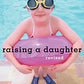 Raising a Daughter: Parents and the Awakening of a Healthy Woman