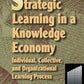 Strategic Learning in a Knowledge Economy (Knowledge Reader)