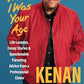 When I Was Your Age: Life Lessons, Funny Stories & Questionable Parenting Advice from a Professional Clown