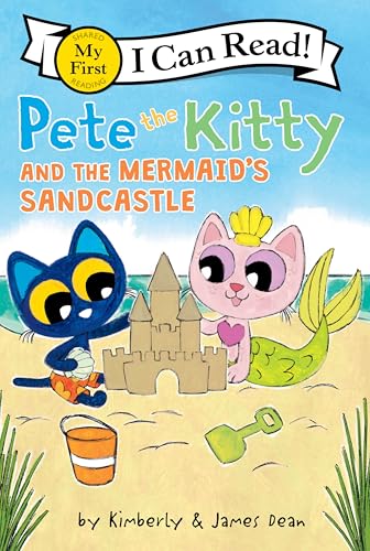 Pete the Kitty and the Mermaid's Sandcastle (My First I Can Read)