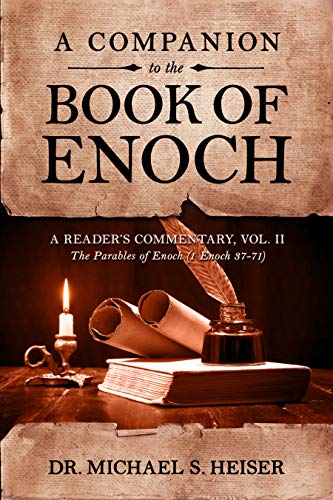 A Companion to the Book of Enoch:A Reader’s Commentary, Vol II: The Parables of Enoch (1 Enoch 37-71)