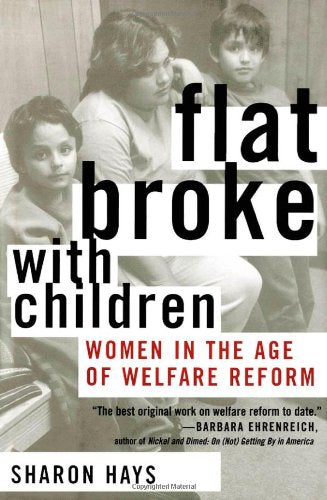 Flat Broke with Children: Women in the Age of Welfare Reform