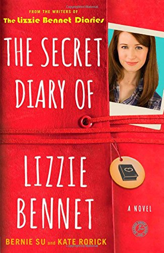 The Secret Diary of Lizzie Bennet: A Novel (Lizzie Bennet Diaries)