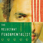 The Reluctant Fundamentalist: A Novel