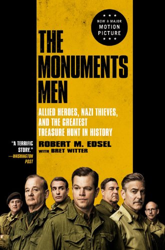 The Monuments Men: Allied Heroes, Nazi Thieves, and the Greatest Treasure Hunt in History