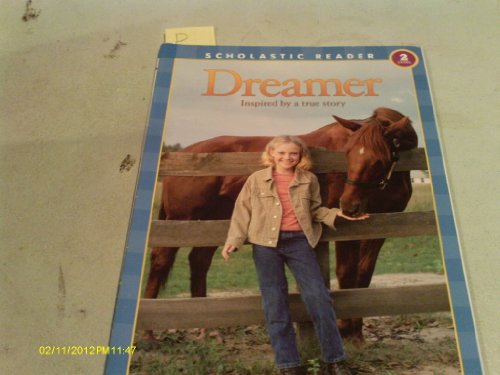 Dreamer: Inspired by a True Story (Scholastic Reader, Level 2)